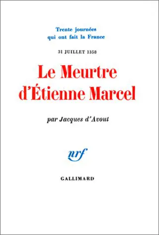 Le Meurtre d'Étienne Marcel - Jacques d' Avout