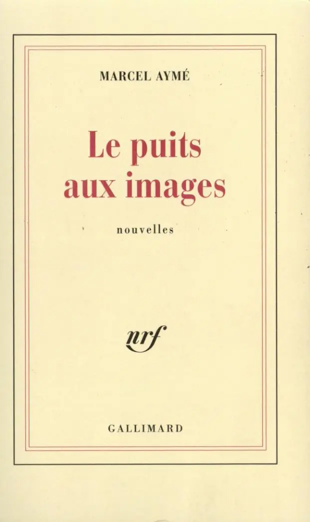 Le puits aux images - Marcel Aymé