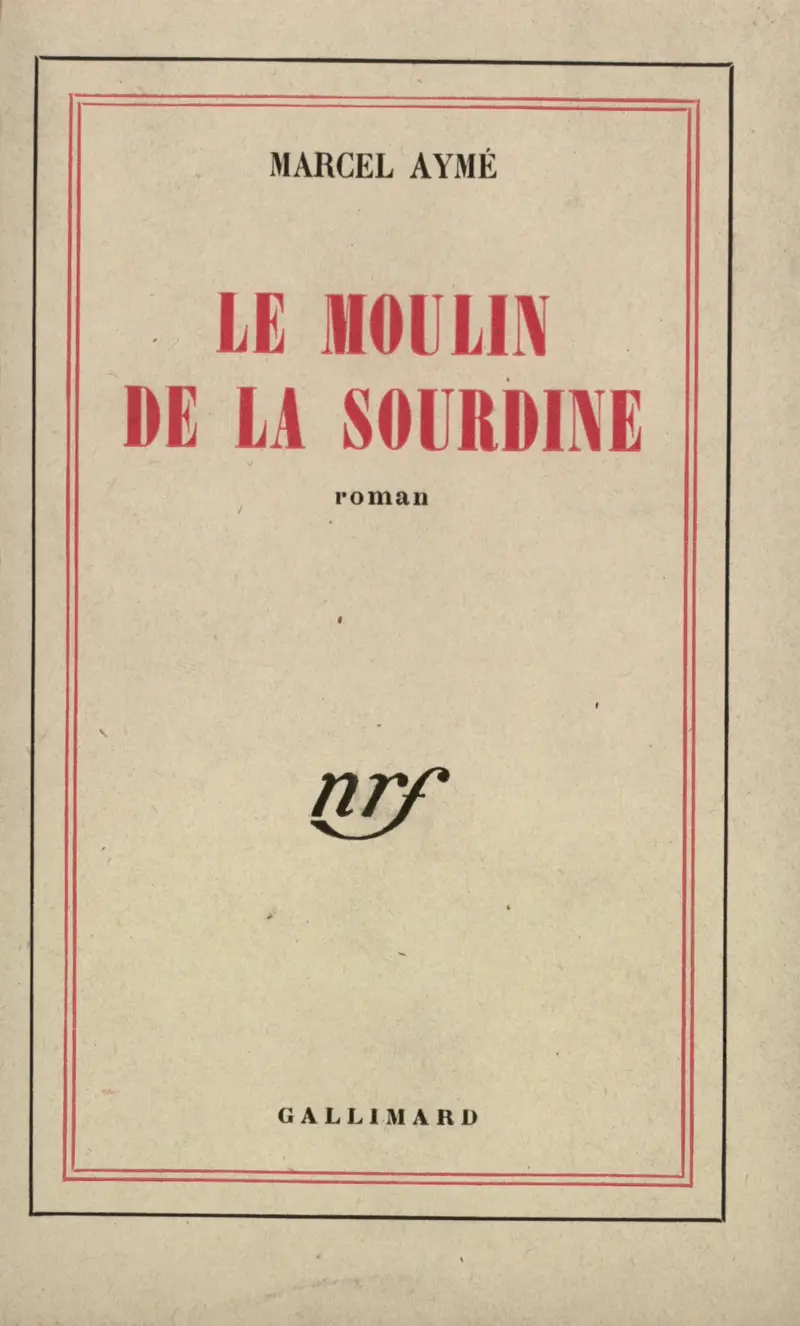 Le Moulin de la Sourdine - Marcel Aymé
