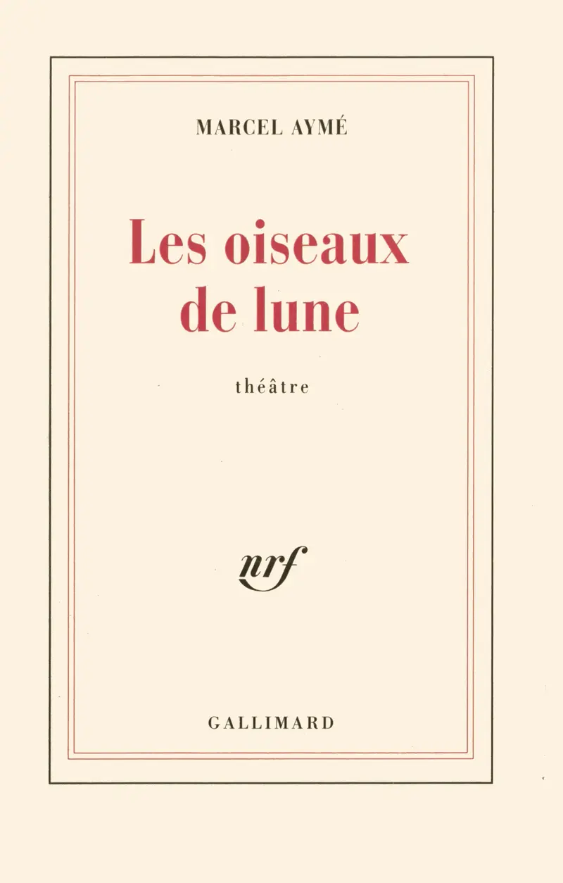 Les oiseaux de lune - Marcel Aymé