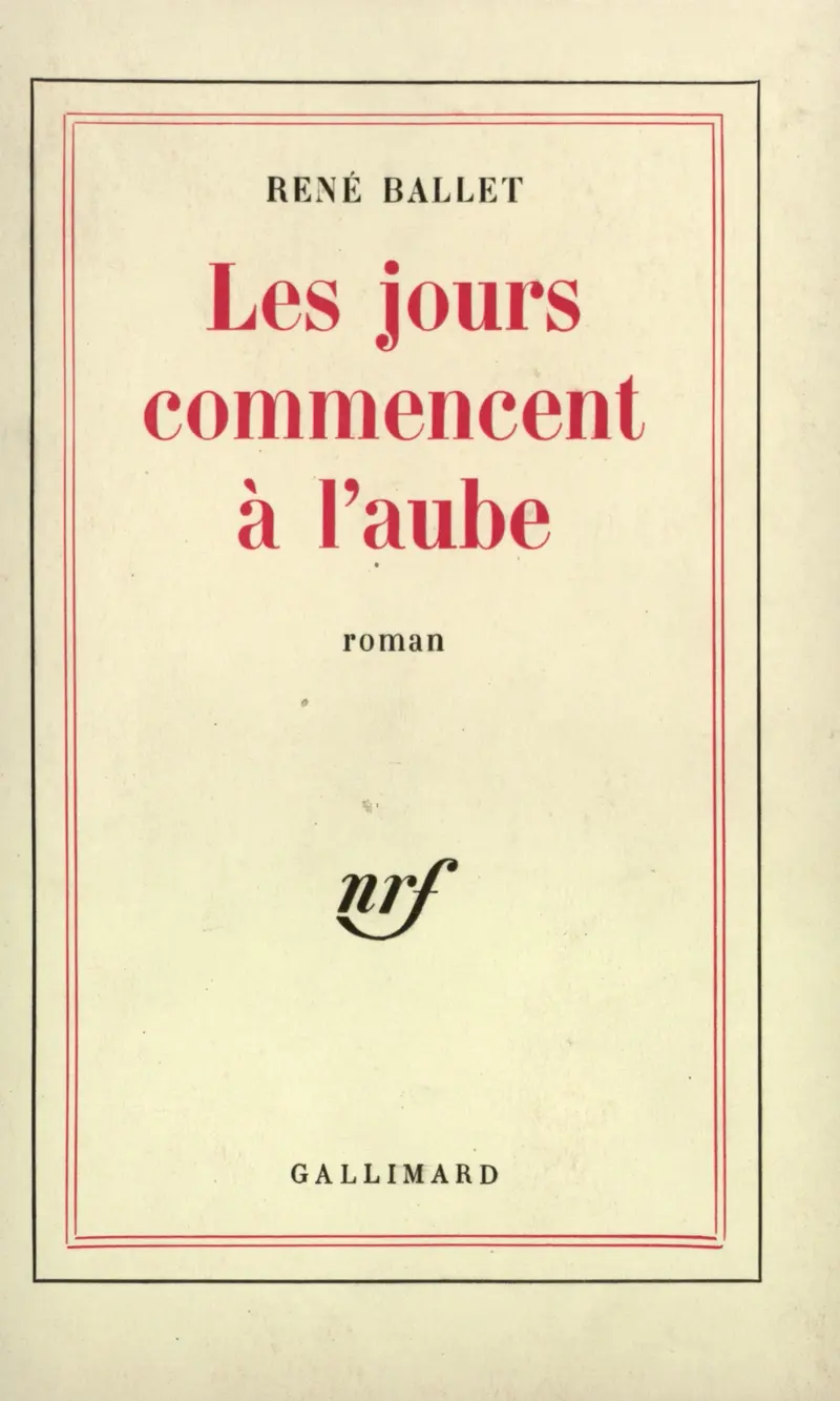 Les jours commencent à l'aube - René Ballet