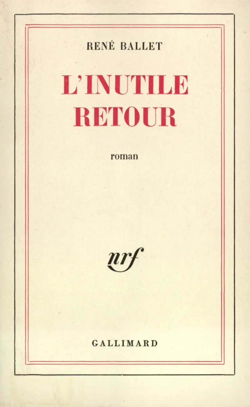 L'inutile retour - René Ballet