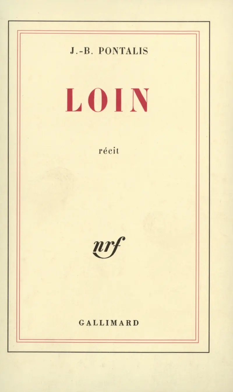 Loin - J.-B. Pontalis