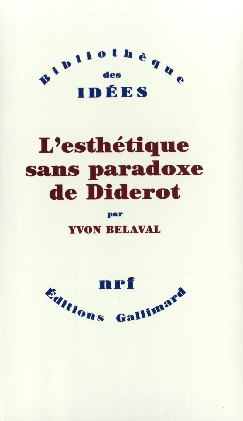 L'Esthétique sans paradoxe de Diderot - Yvon Belaval