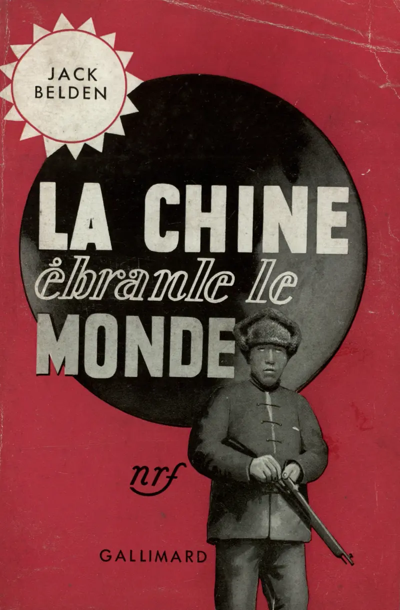 La Chine ébranle le monde - Jack Belden