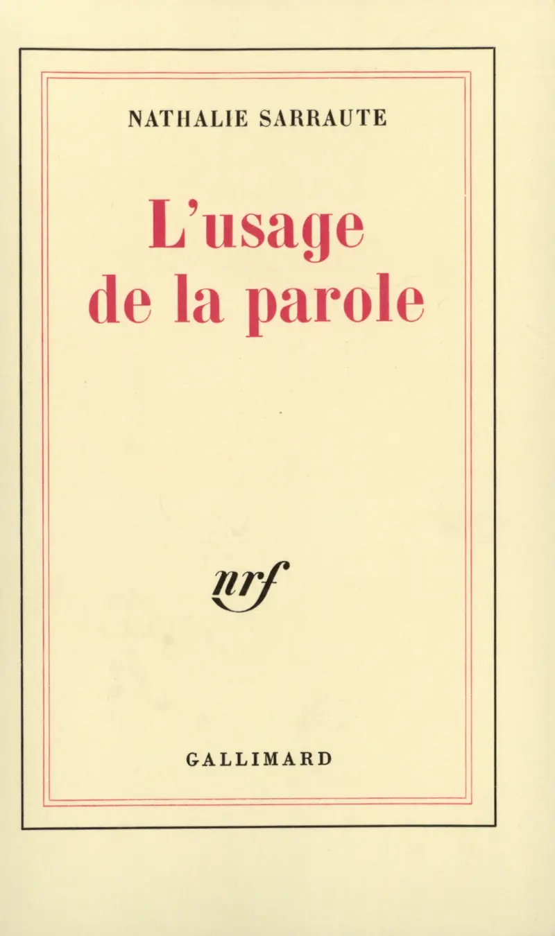 L'Usage de la parole - Nathalie Sarraute