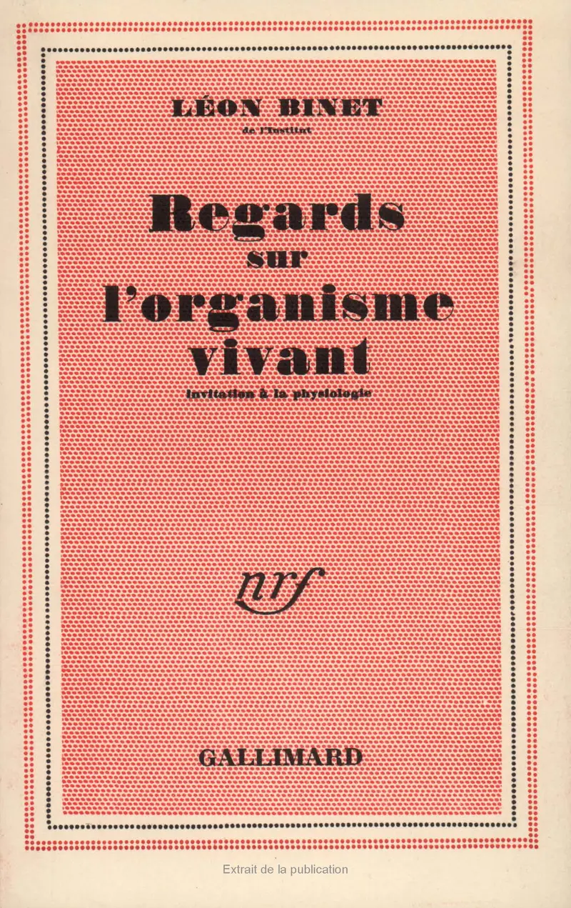 Regards sur l'organisme vivant - Léon Binet