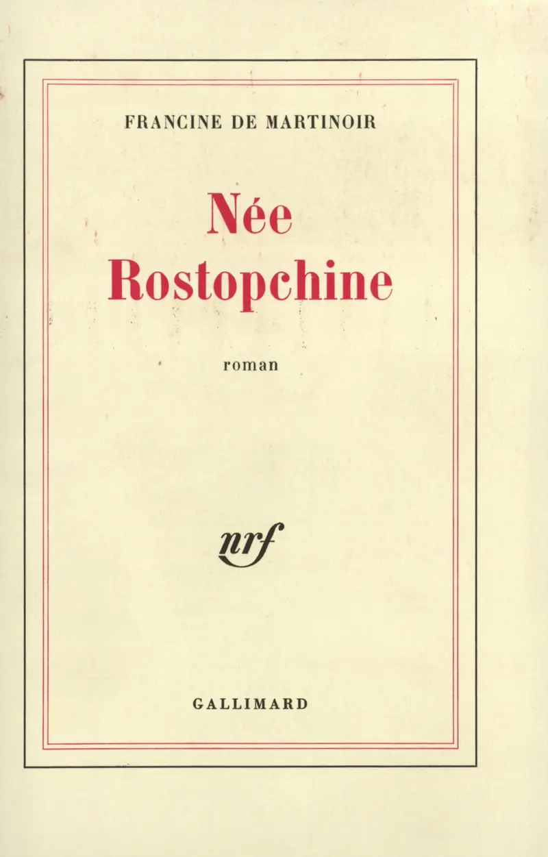 Née Rostopchine - Francine de Martinoir