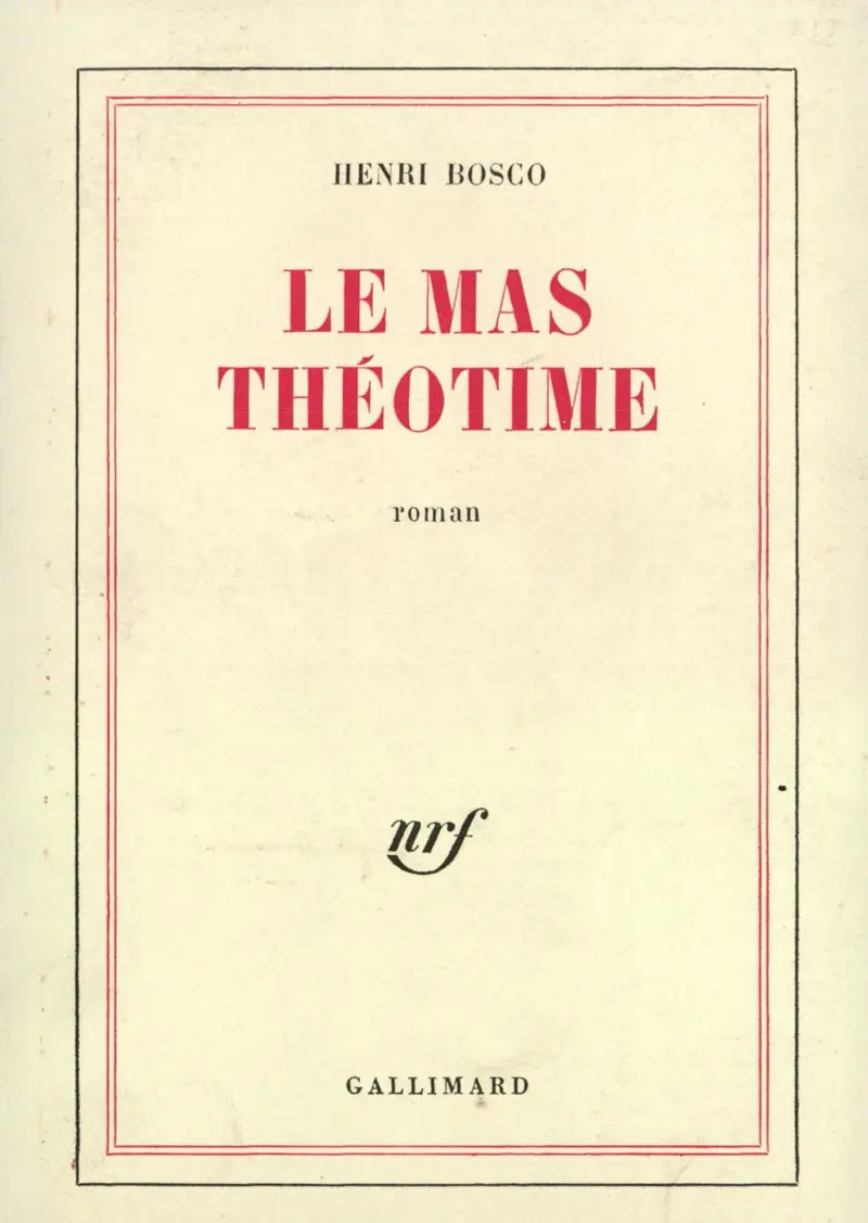 Le Mas Théotime - Henri Bosco