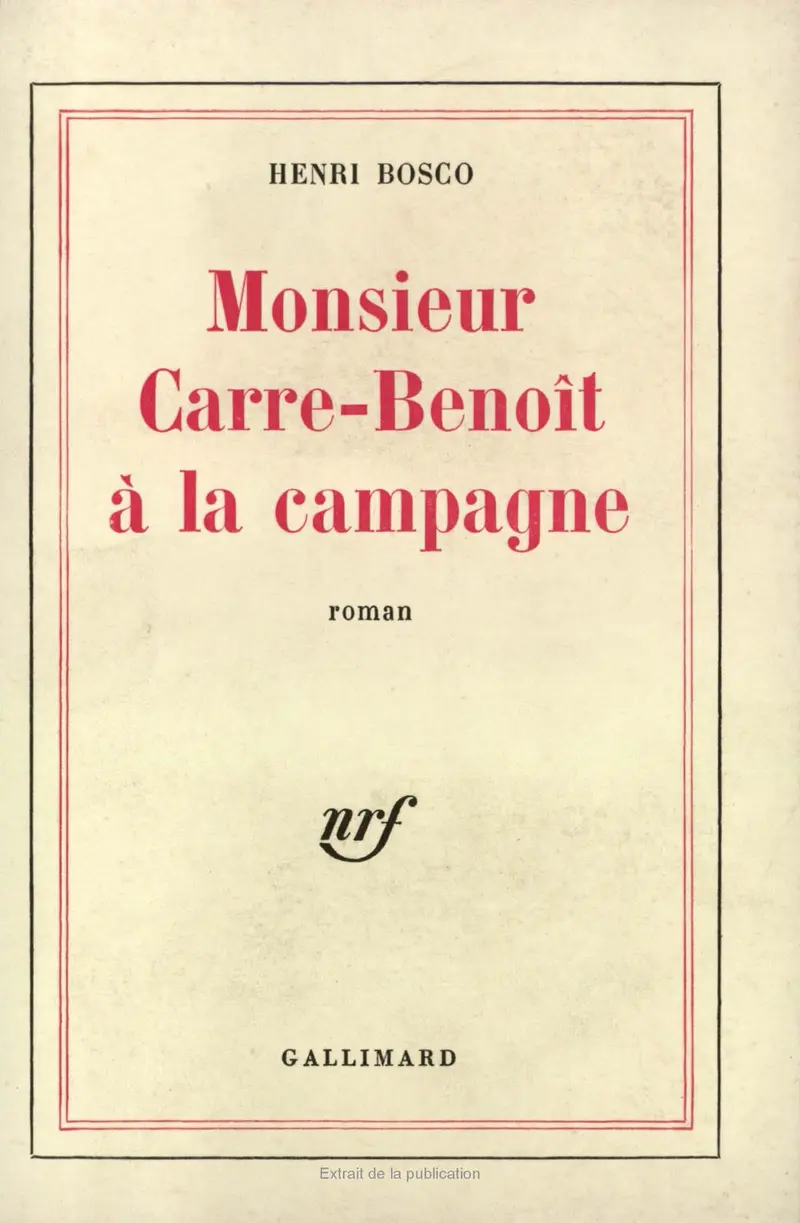 Monsieur Carre-Benoît à la campagne - Henri Bosco