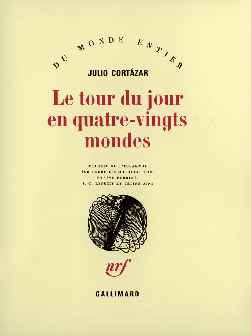 Le Tour du jour en quatre-vingts mondes - Julio Cortázar