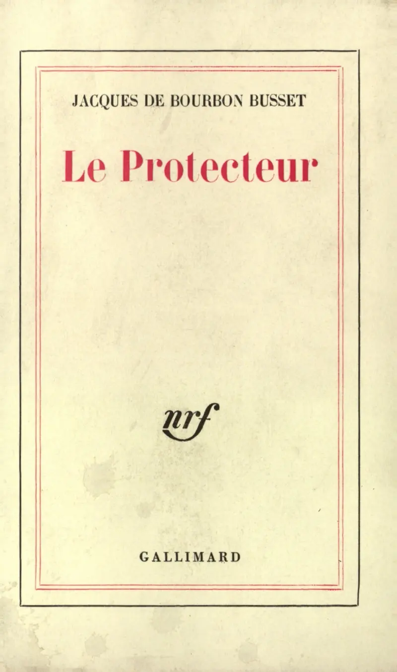 Le Protecteur - Jacques de Bourbon Busset