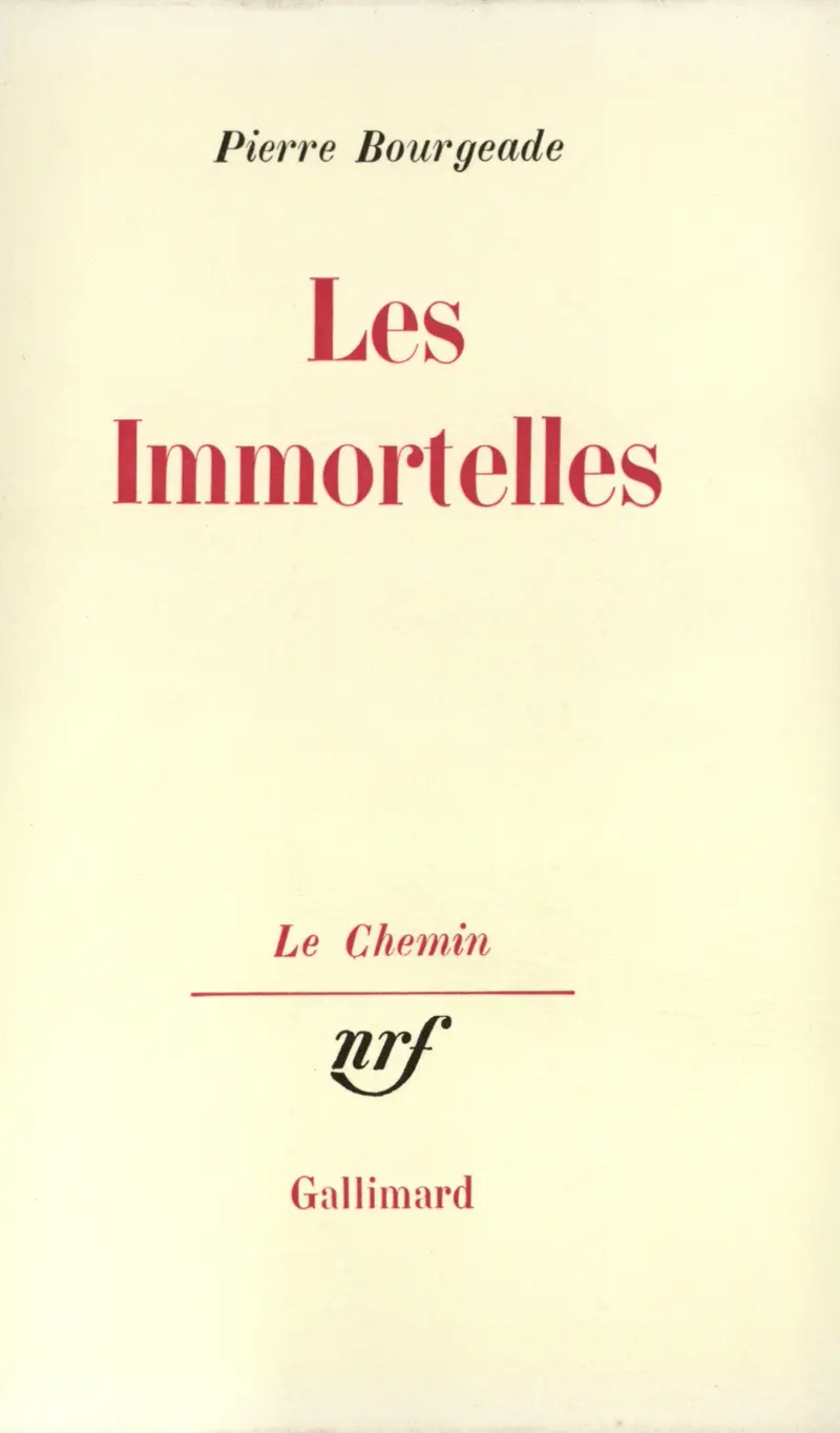 Les Immortelles - Pierre Bourgeade