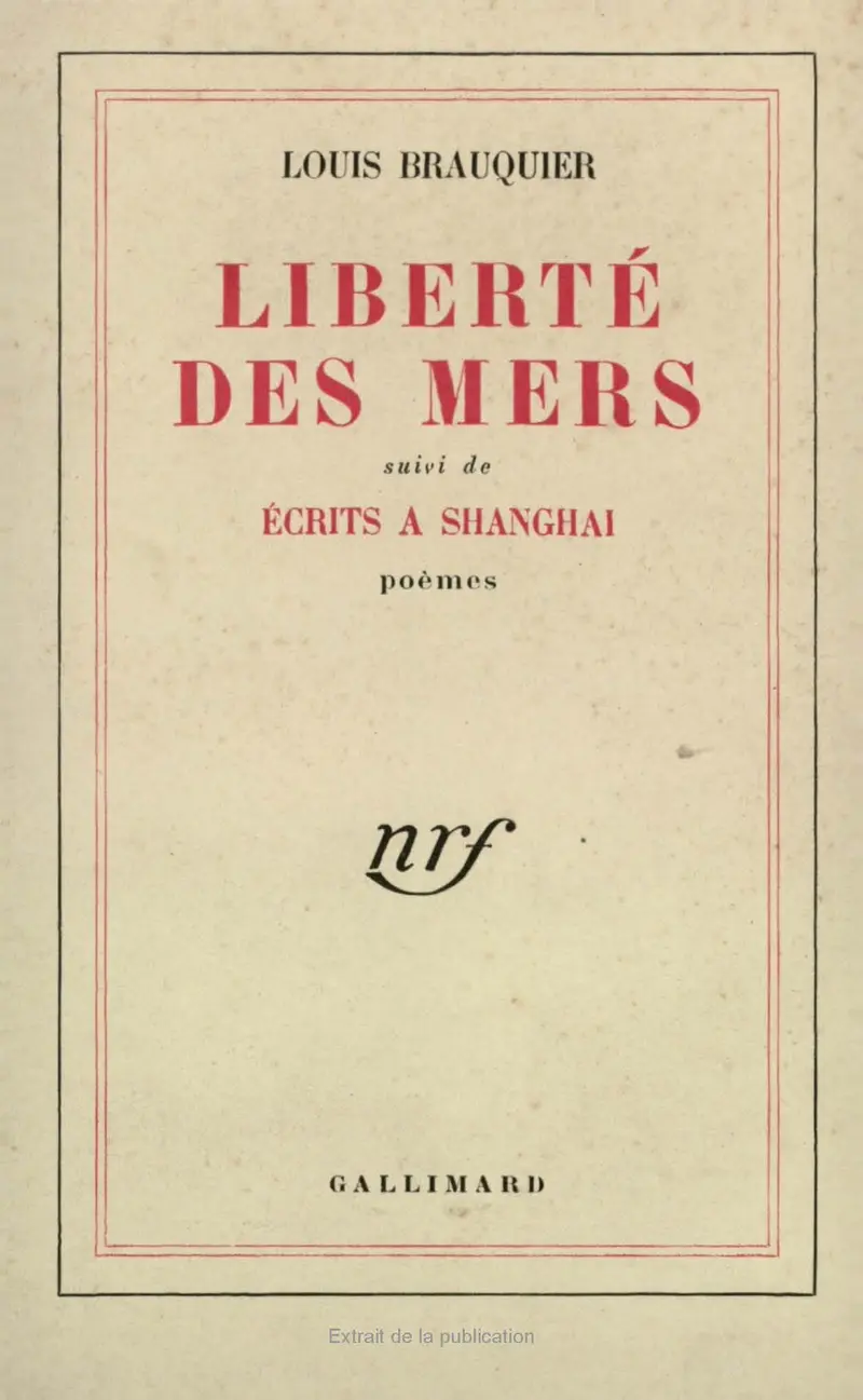 Liberté des mers suivi d' Écrits à Shanghaï - Louis Brauquier