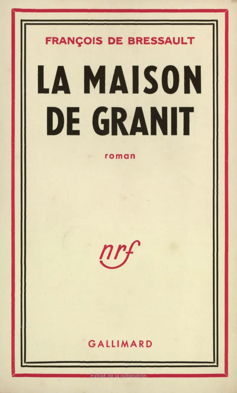 La maison de granit - François de Bressault