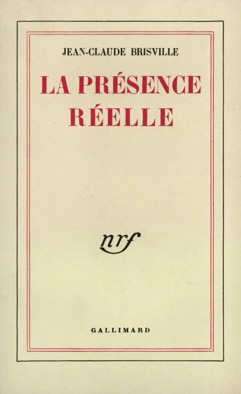 La présence réelle - Jean-Claude Brisville