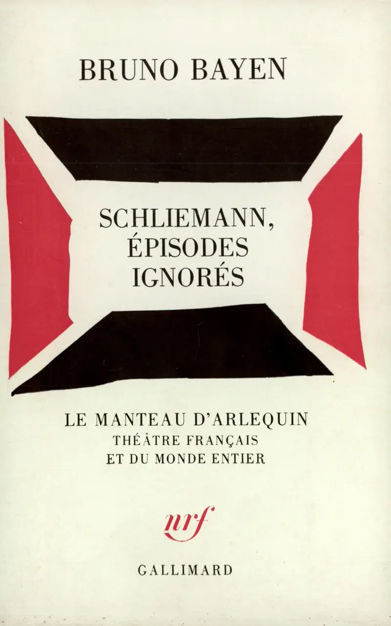 Schliemann, épisodes ignorés - Bruno Bayen