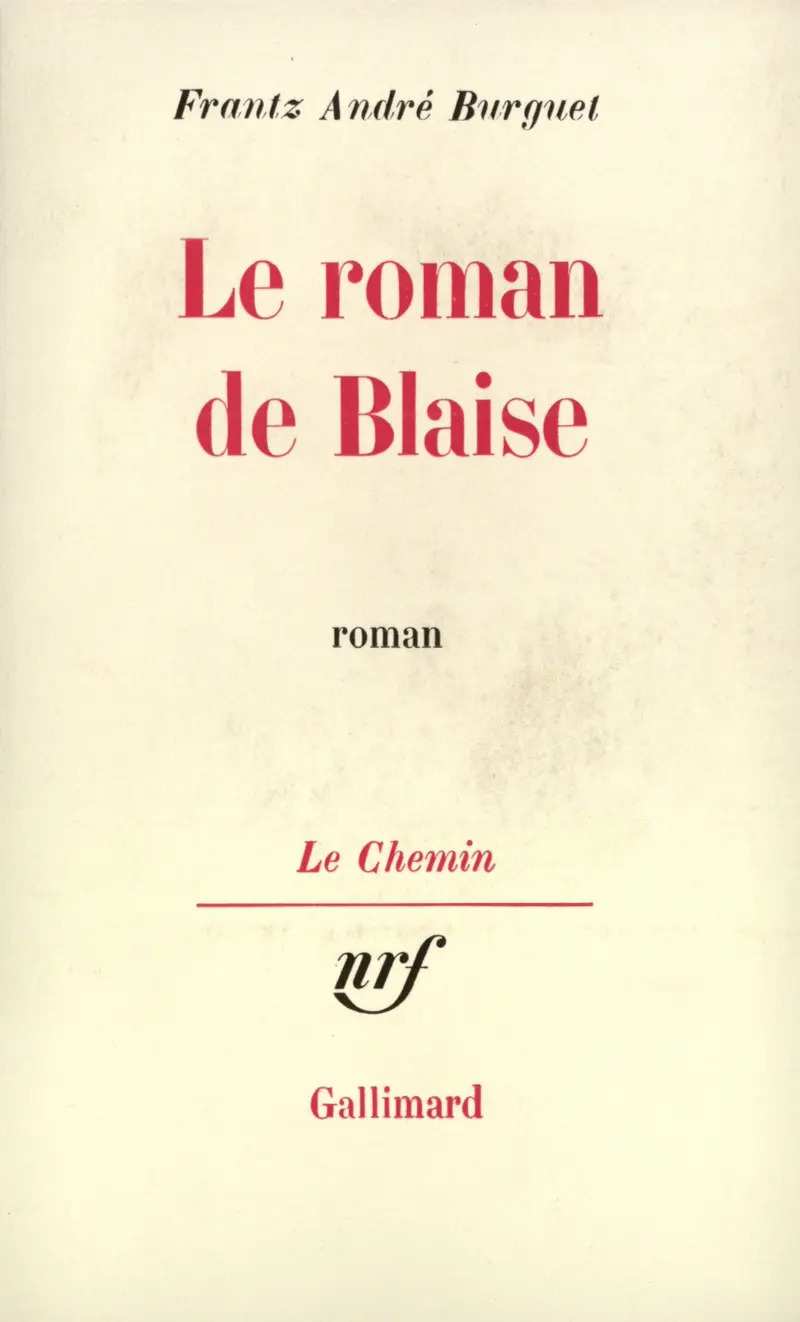 Le roman de Blaise - Frantz André Burguet