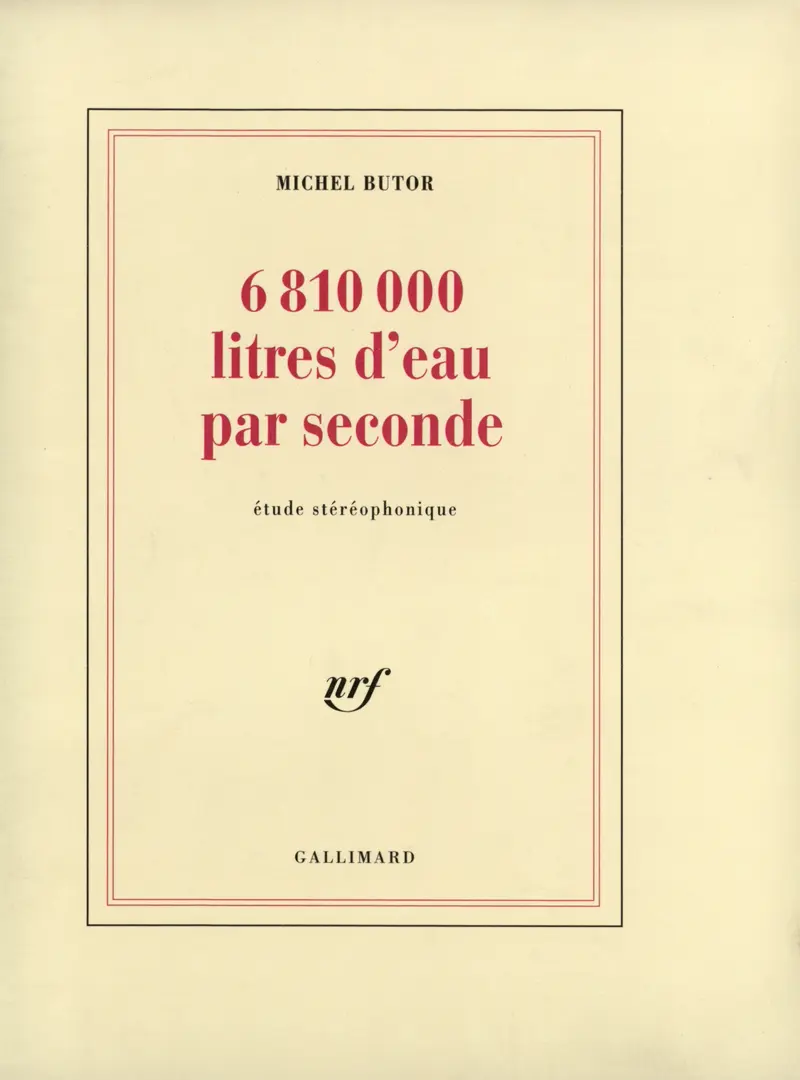 6 810 000 litres d'eau par seconde - Michel Butor