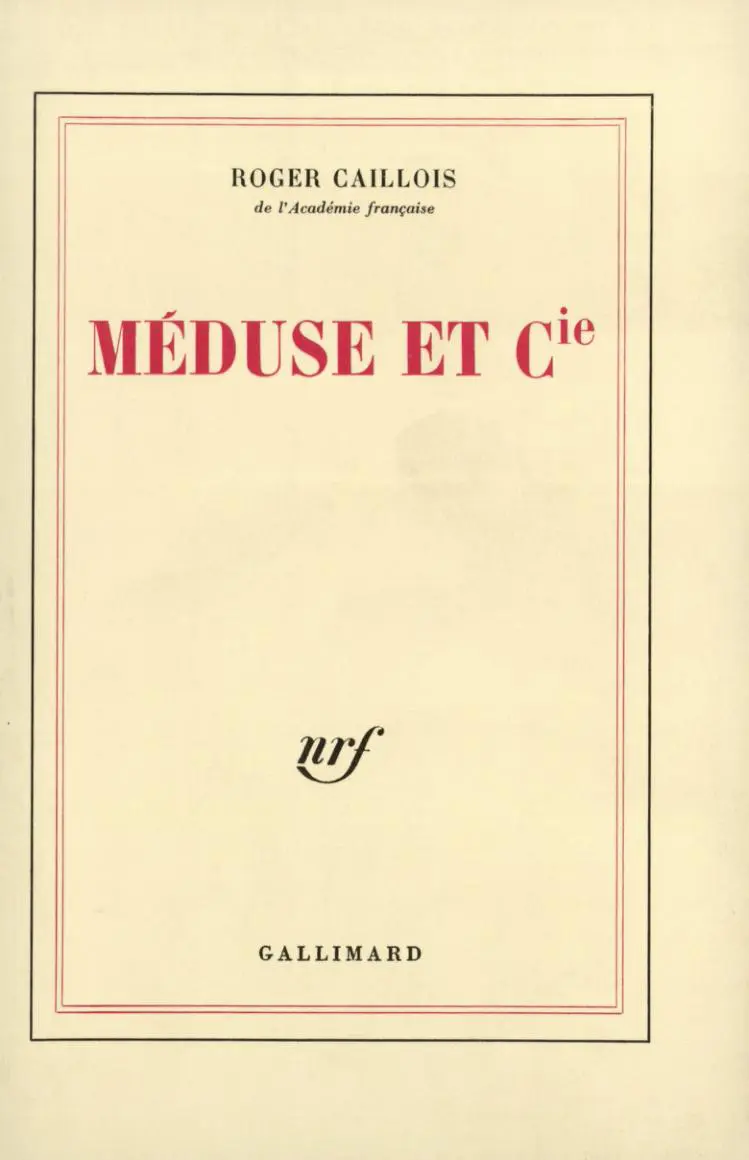 Méduse et Cⁱᵉ - Roger Caillois