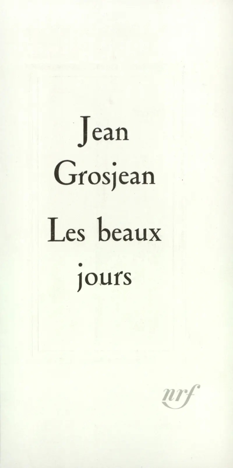 Les beaux jours - Jean Grosjean