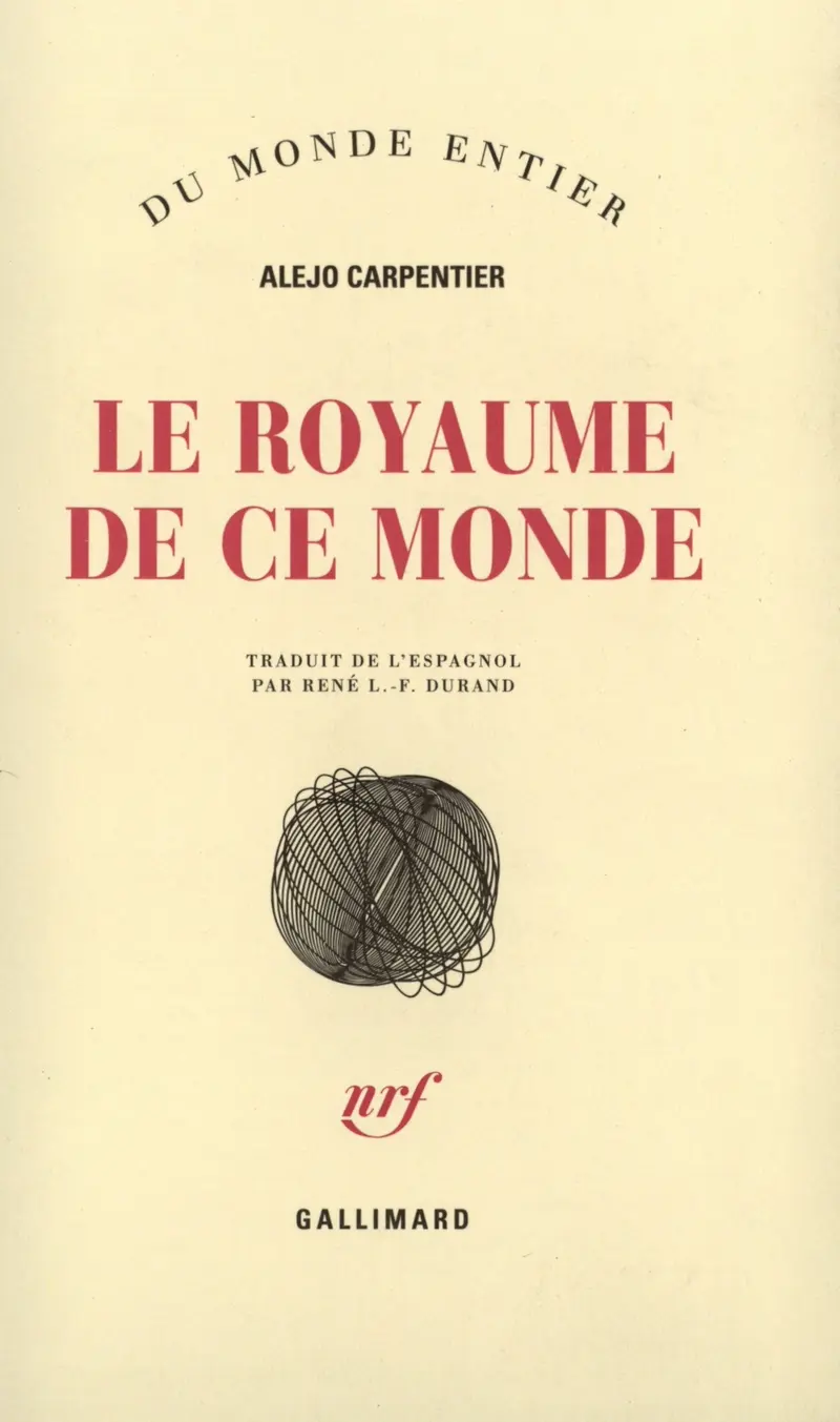 Le Royaume de ce monde - Alejo Carpentier