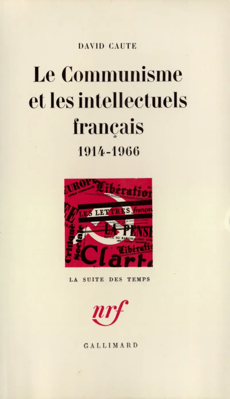 Le communisme et les intellectuels français - David Caute