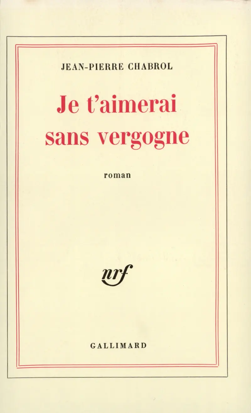 Je t'aimerai sans vergogne - Jean-Pierre Chabrol