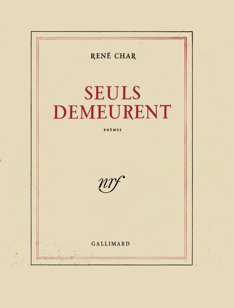 Seuls demeurent - René Char