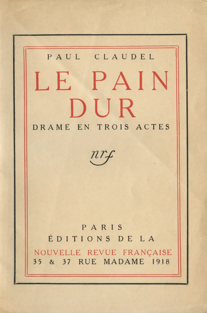 Le Pain dur - Paul Claudel