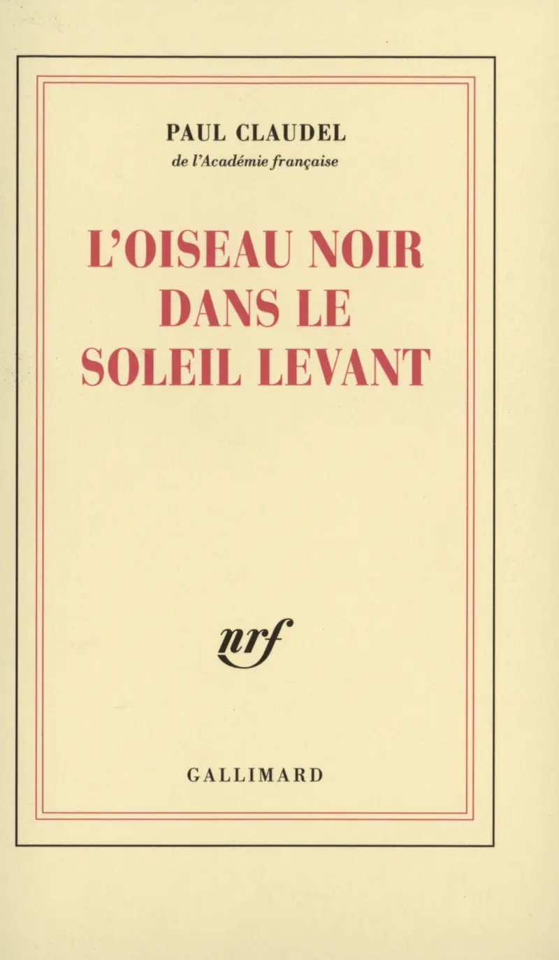L'Oiseau noir dans le Soleil levant - Paul Claudel