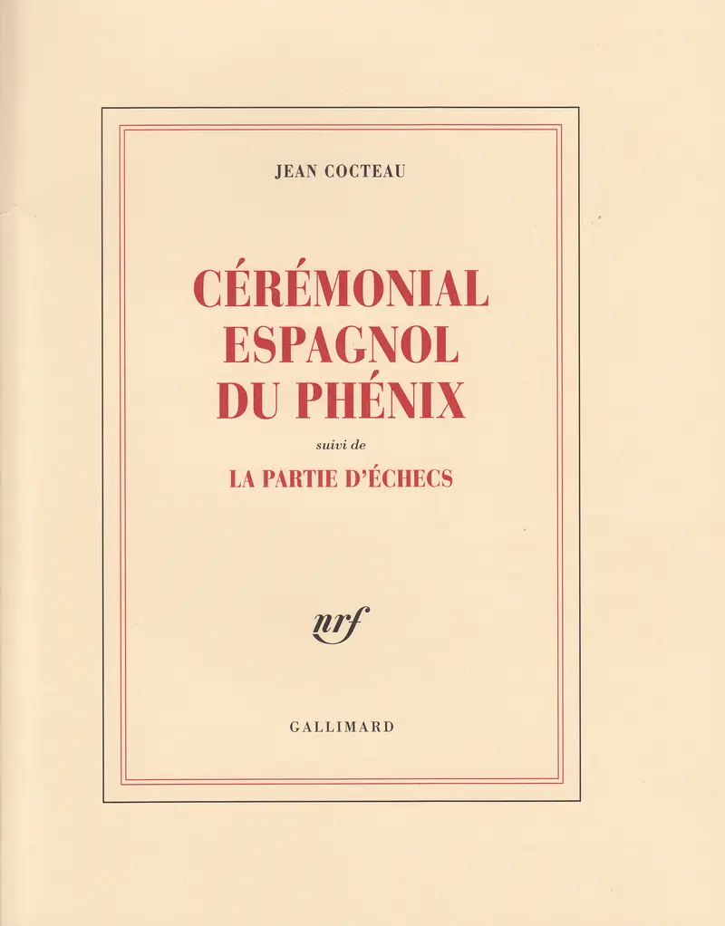 Cérémonial espagnol du Phénix suivi de La Partie d'échecs - Jean Cocteau