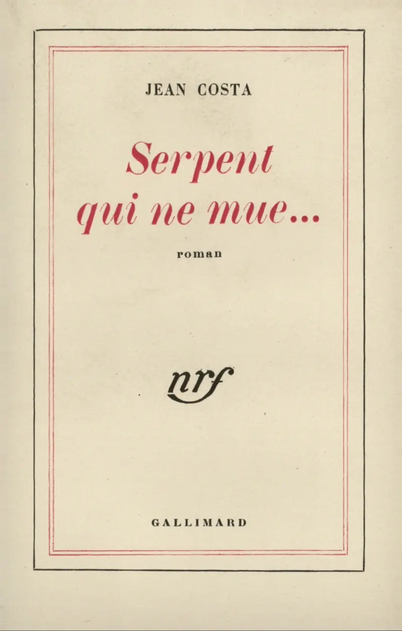 Serpent qui ne mue... - Jean Costa