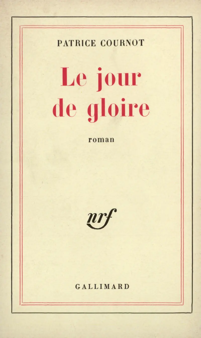 Le jour de gloire - Patrice Cournot