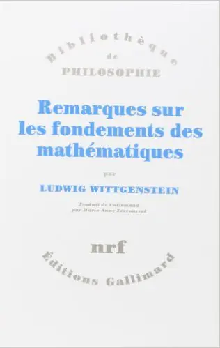 Remarques sur les fondements des mathématiques - Ludwig Wittgenstein