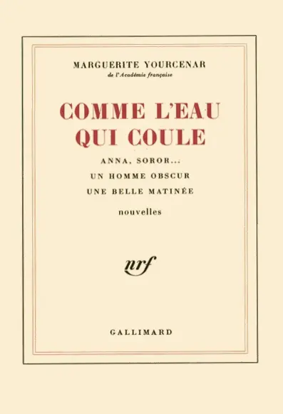 Comme l'eau qui coule - Marguerite Yourcenar