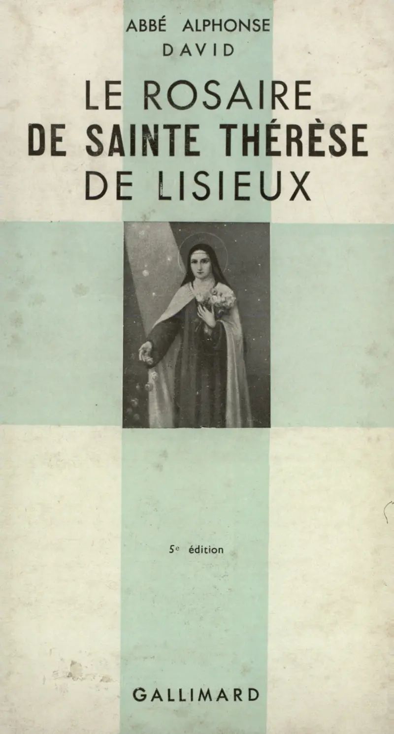 Le Rosaire de sainte Thérèse de Lisieux suivi de Trois images de sainte Thérèse - Abbé Alphonse David
