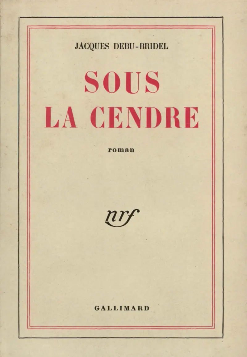 Sous la cendre - Jacques Debû-Bridel