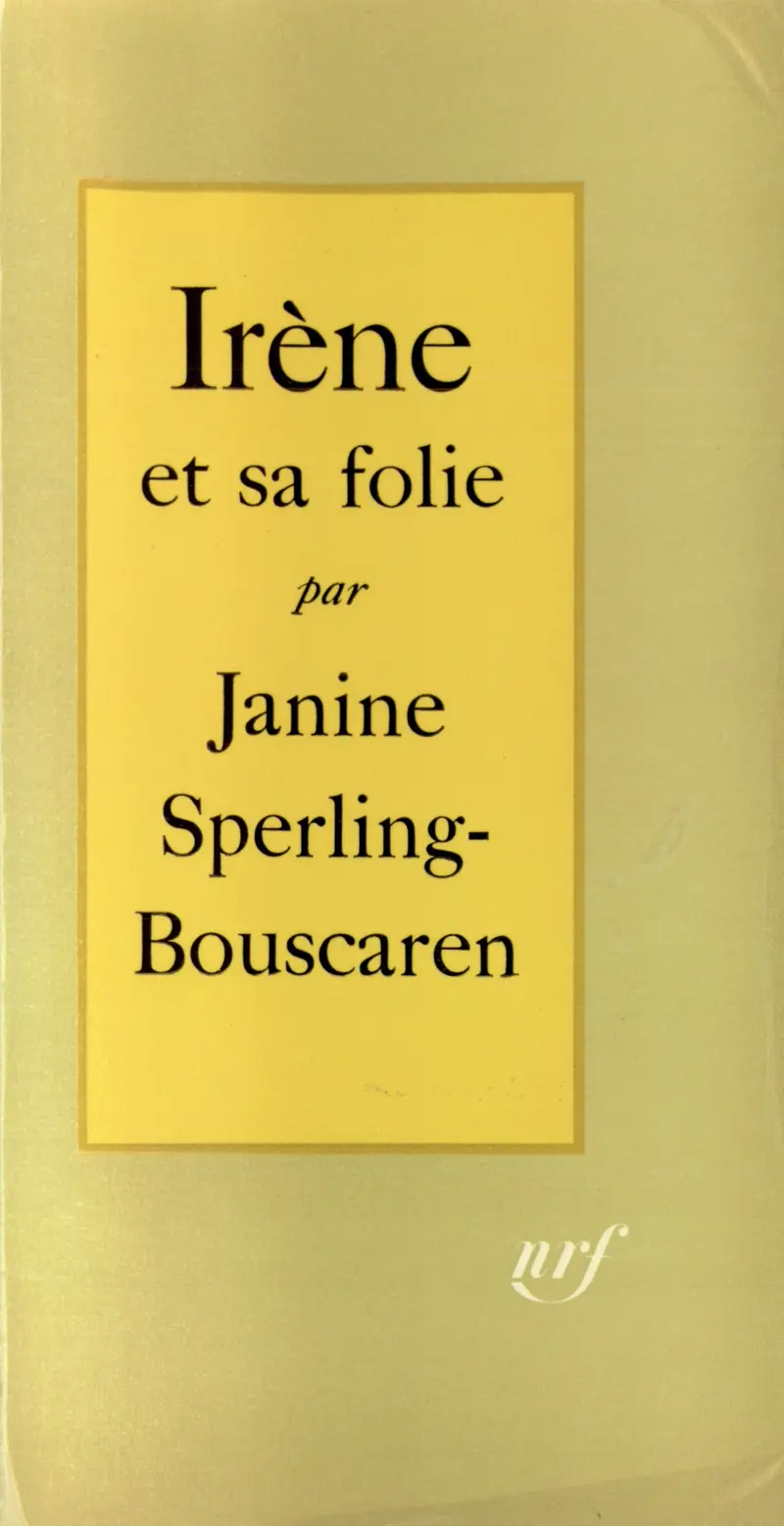 Irène et sa folie - Janine Sperling-Bouscaren