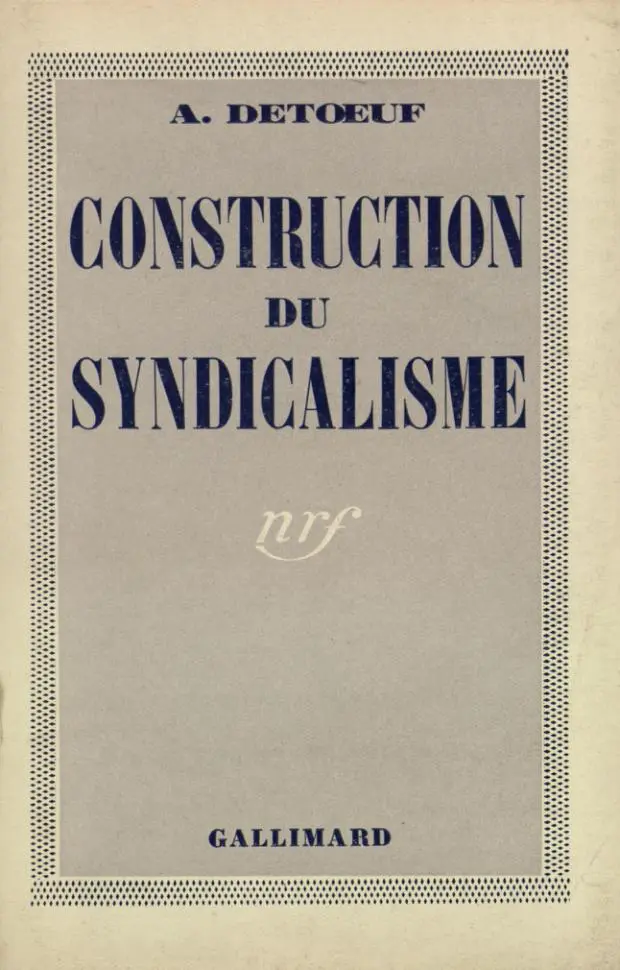 Construction du syndicalisme - Auguste Detœuf