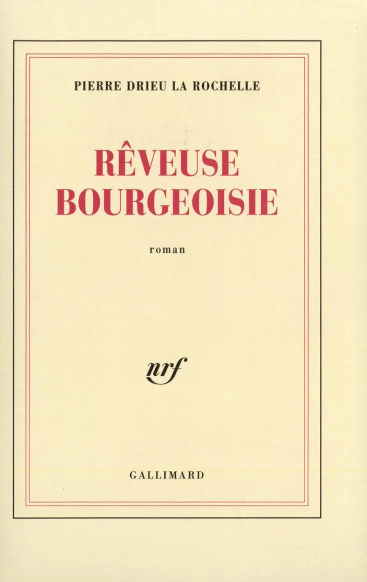 Rêveuse bourgeoisie - Pierre Drieu la Rochelle