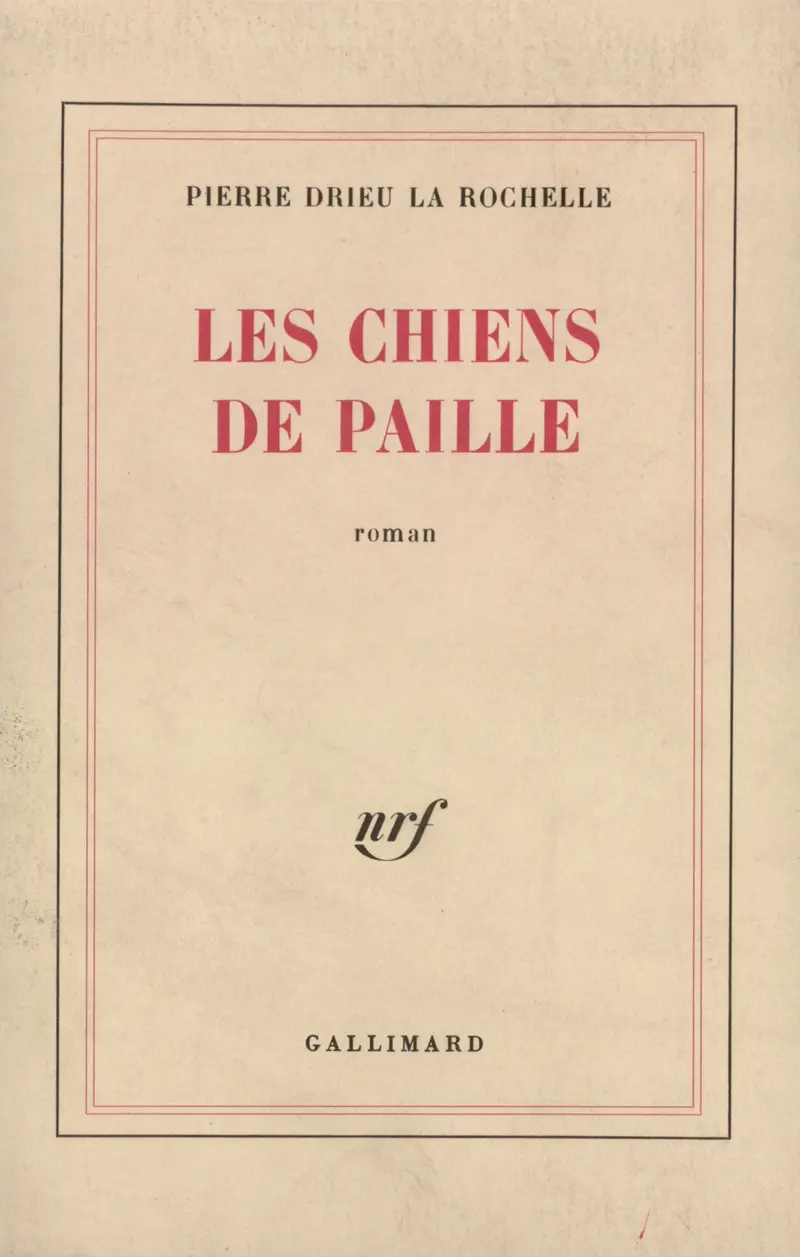 Les Chiens de paille - Pierre Drieu la Rochelle