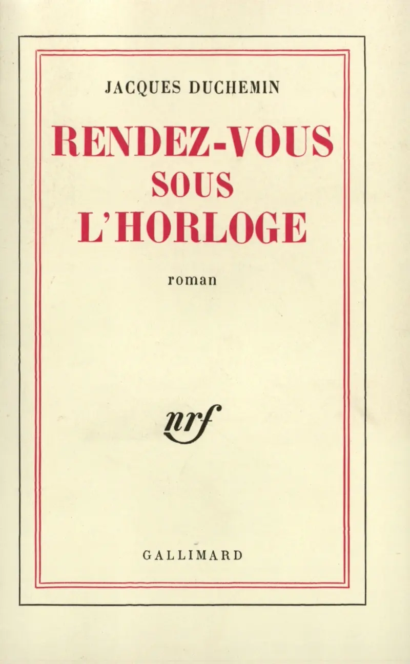 Rendez-vous sous l'horloge - Jacques Duchemin