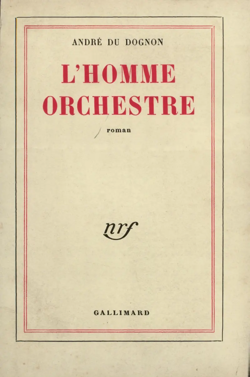 L'Homme-orchestre - André Du Dognon