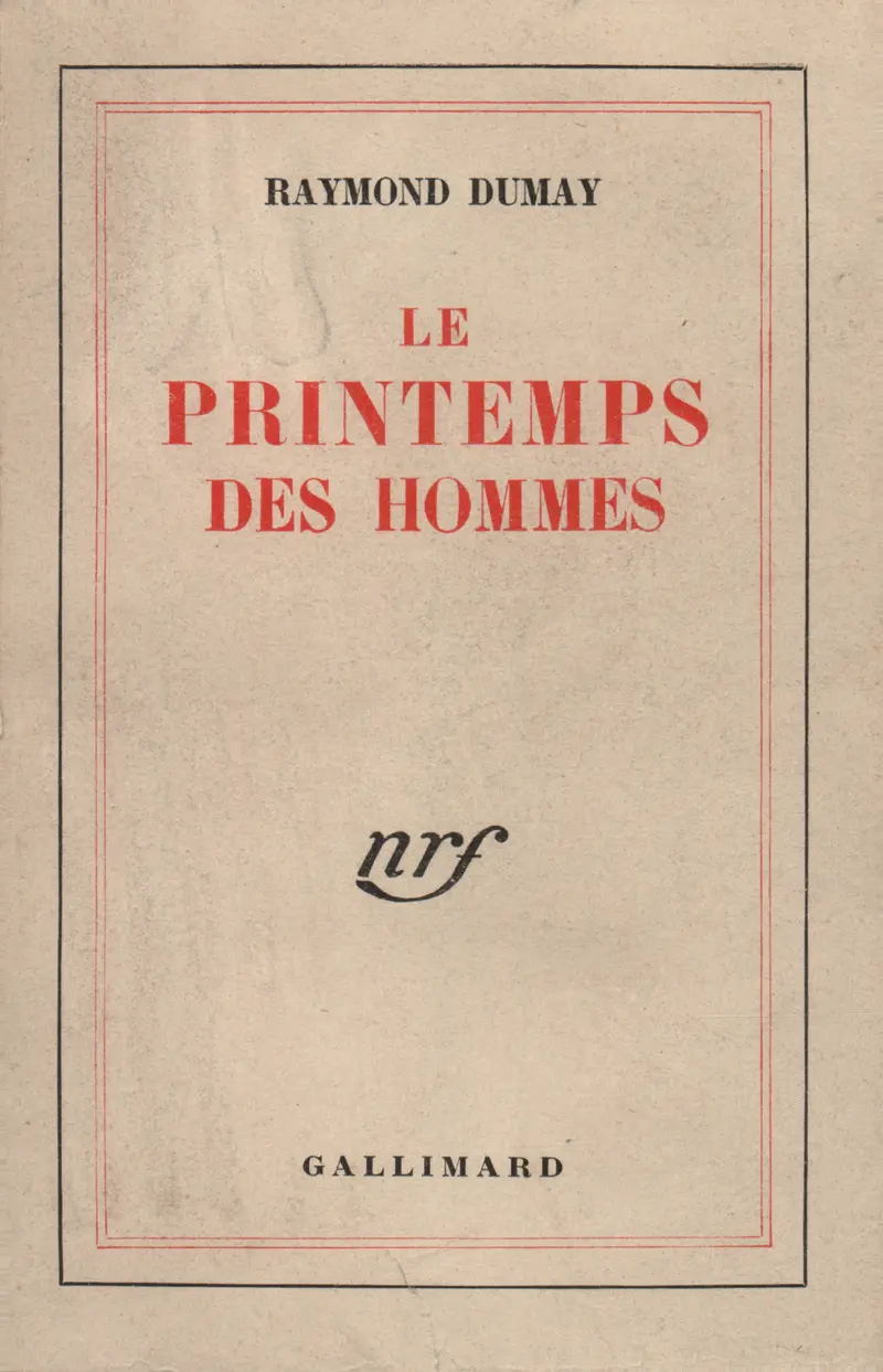 Le printemps des hommes - Raymond Dumay