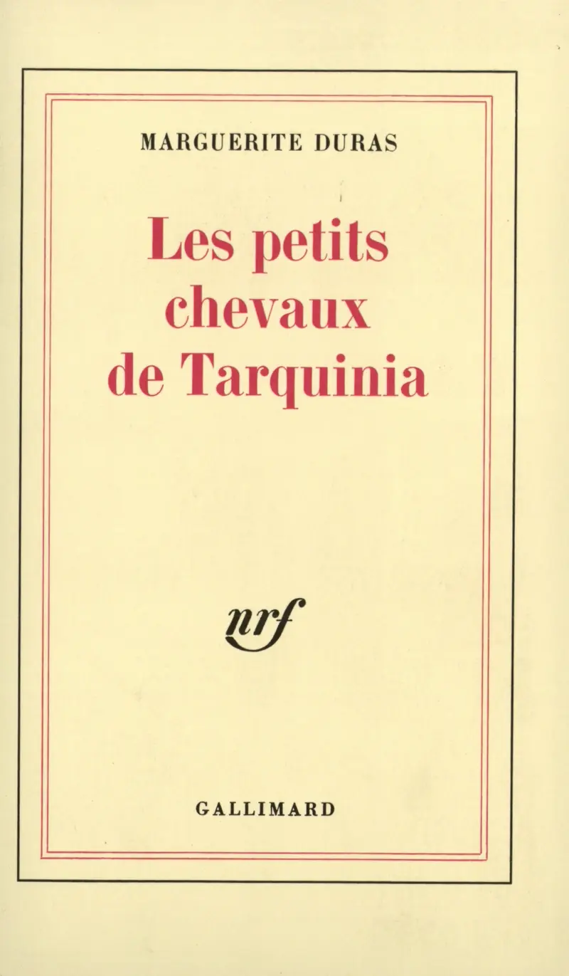 Les petits chevaux de Tarquinia - Marguerite Duras
