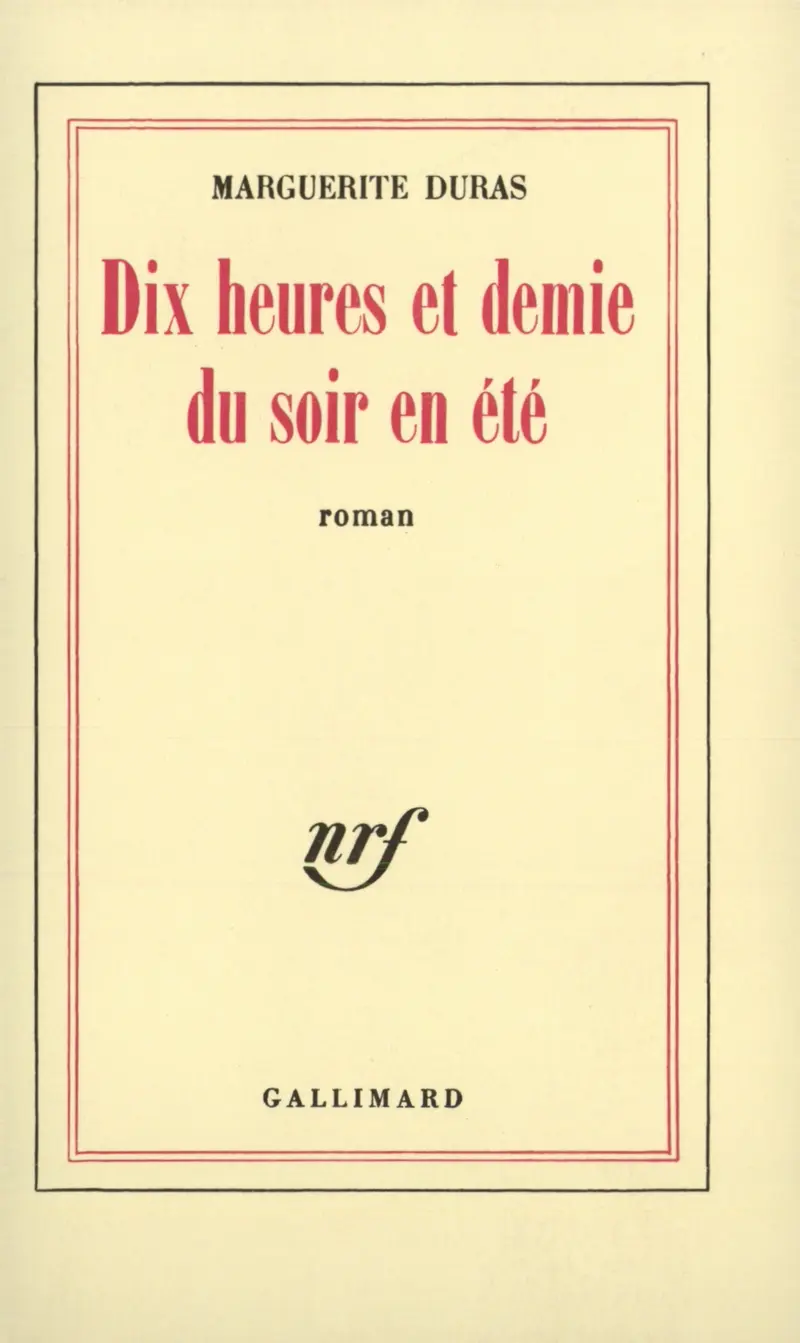 Dix heures et demie du soir en été - Marguerite Duras