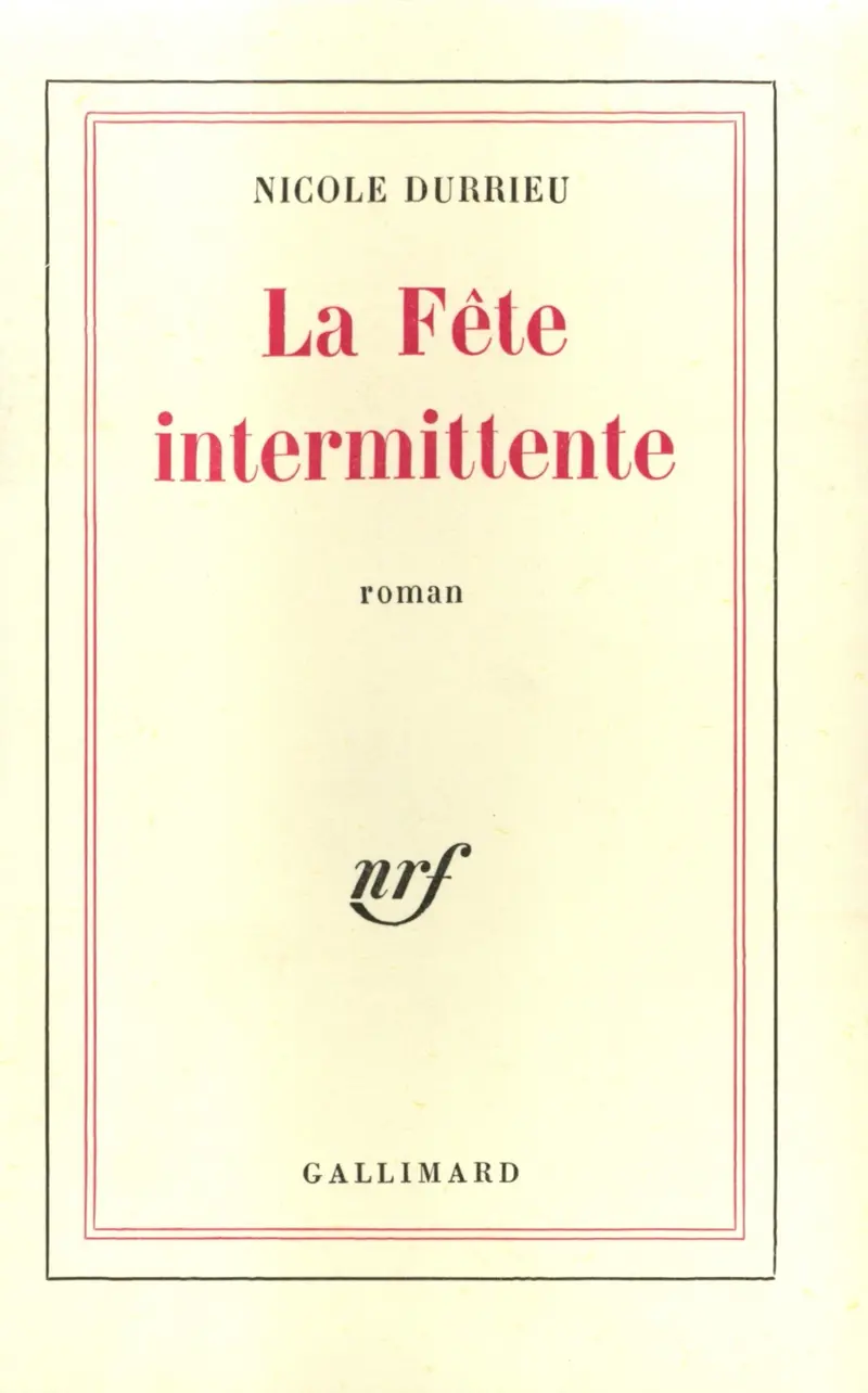 La Fête intermittente - Nicole Durrieu