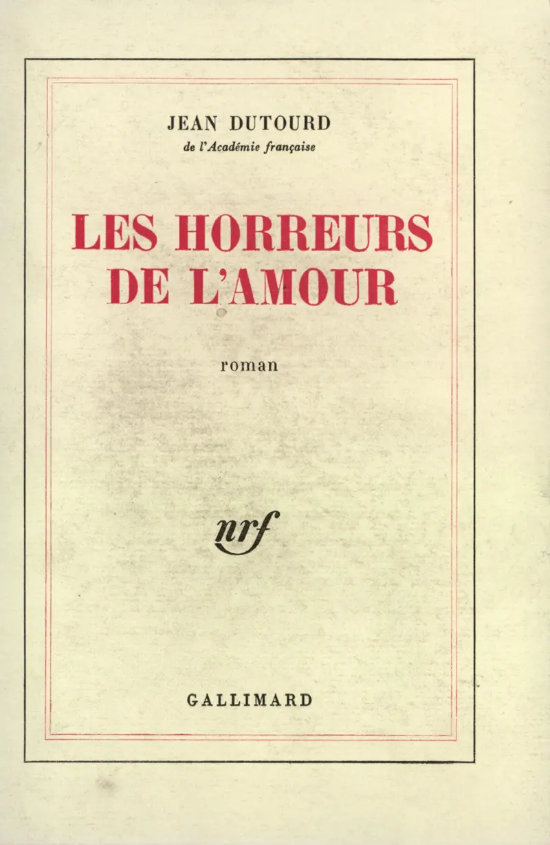 Les Horreurs de l'amour - Jean Dutourd