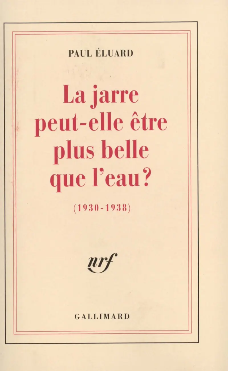 La jarre peut-elle être plus belle que l'eau? - Paul Éluard
